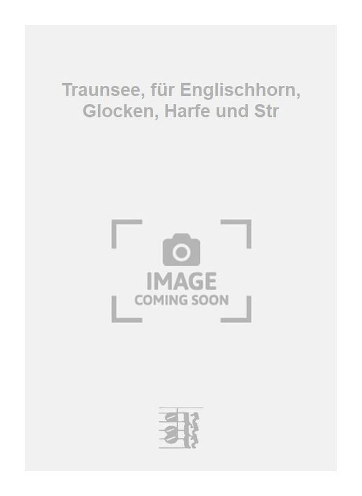Traunsee, für Englischhorn, Glocken, Harfe und Str